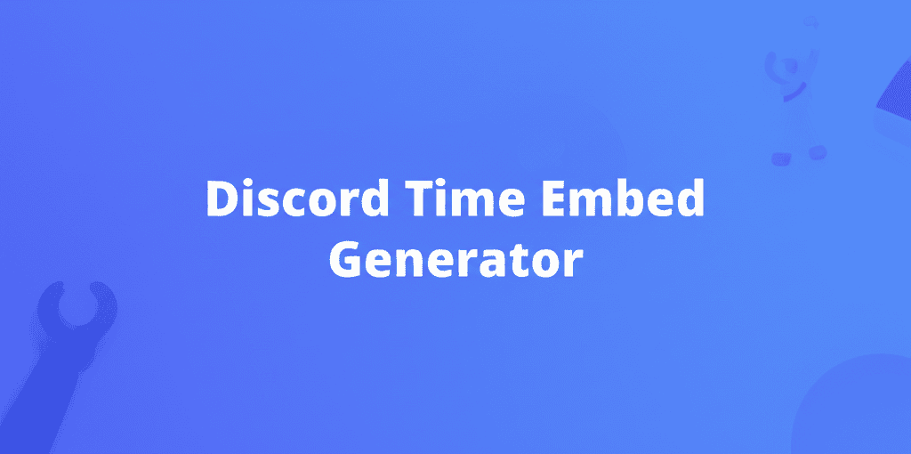 Discord Time Embed Generator